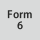Form: 6