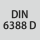 Norm: DIN 6388 D