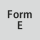 Form: E
